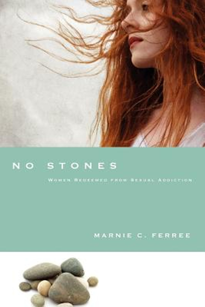 No Stones: Women Redeemed from Sexual Addiction