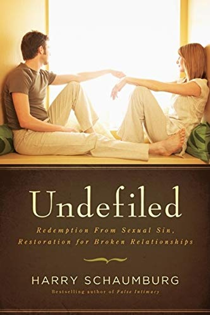 Undefiled: Redemption From Sexual Sin—Restoration for Broken Relationships