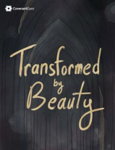 Transformed by Beauty