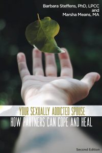 Your Sexually Addicted Spouse by Dr. Barbara Steffens & Marsha Means